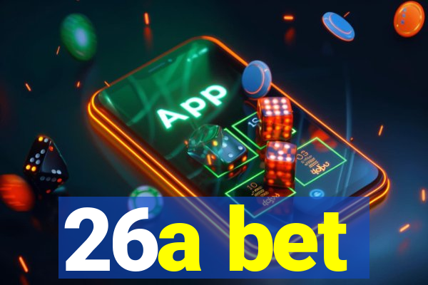26a bet